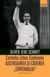 Capitanul Codreanu:ascensiunea si declinul conducatorului fascist