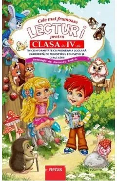 Cele mai frumoase lecturi pentru clasa a 4-a de Autor Anonim