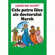 Cele patru fiice ale doctorului March de Louisa May Alcott