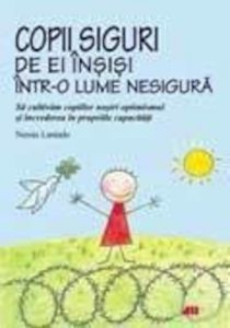Copii siguri pe ei intr-o lume nesigura