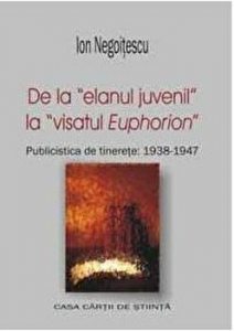 De la " elanul juvenil" la " visatul Euphorion". Publicistica de tinerete: 1938-1947