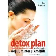 Detox plan. Planul tau de detoxifiere de Jane Alexander