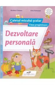 Dezvoltare personala. Clasa pregatitoare, caiet de Nicoleta Ciobanu