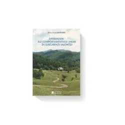 Diferentieri ale comportamentului uman in Subcarpatii Ialomitei de Carmen Monica Baltalunga