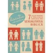 Discutia. 7 lectii pentru a prezenta copilului tau sexualitatea biblica de Luke Gilkerson