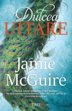 Dulcea uitare (Vol.1) Seria Frații Maddox de Jamie McGuire