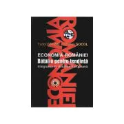 Economia Romaniei. Batalia pentru tendinta, integrarea in Uniunea Europeana de Cristian Socol