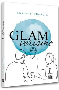 GlamVerismo de Antoniu Obancia