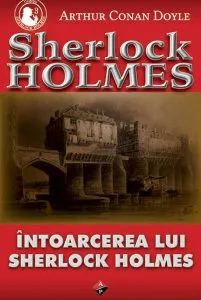 Întoarcerea lui Sherlock Holmes de Sir Arthur Conan Doyle