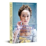 Intrigi la Versailles. Volumul 2. Secrete
