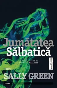 Jumatatea salbatica de Sally Green