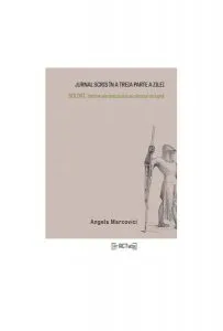 Jurnal scris în a treia parte a zilei. Soldat. Umbre ale trecutului pe câmpul de luptă de Angela Marcovici