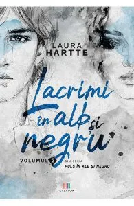 Lacrimi in alb si negru. Vol.2 de Laura Hartte