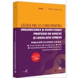 Legea nr. 51/1995 pentru organizarea si exercitarea profesiei de avocat si legislatie conexa: 2023