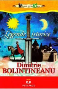 Legende istorice de Dimitrie Bolintineanu