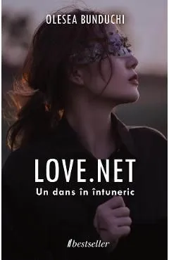 Love. Net. Un dans in intuneric de Olesea Bunduchi