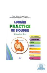 Lucrari practice de biologie. Gimnaziu si liceu