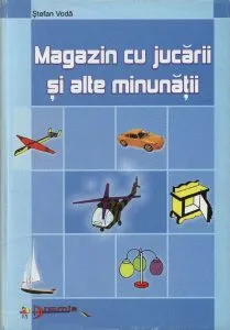 Magazin cu jucarii si alte minunatii de Stefan Voda