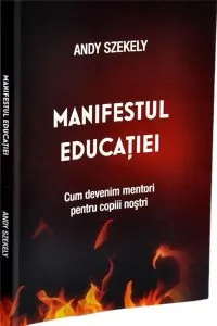 Manifestul educatiei de Andy Szekely