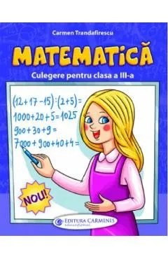 Matematica - Clasa 3 - Culegere de Carmen Trandafirescu