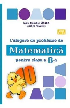 Matematica - Clasa 8 - Culegere de probleme de Cristina Neagoe