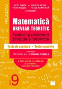 Matematica, clasa a IX-a. Breviar teoretic. Exercitii si probleme propuse si rezolvate. Filiera teoretica, profilul real, specializarea matematica-informatica de Petre Simion