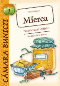 Mierea. Proprietati si utilizari - Camara bunicii 1