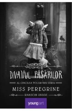 Miss Peregrine Vol.5: Divanul pasarilor de Ransom Riggs