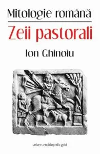 Mitologie romana. Zeii pastorali de Ion Ghinoiu