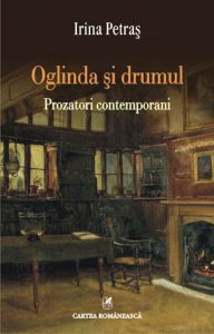 Oglinda si drumul. Prozatori contemporani