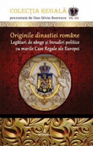 Originile dinastiei Romane. Legaturi de sange si inrudiri politice cu marile case regale ale Europei