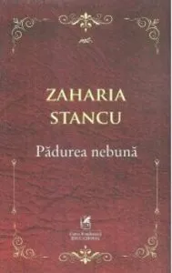 Padurea nebuna de Zaharia Stancu