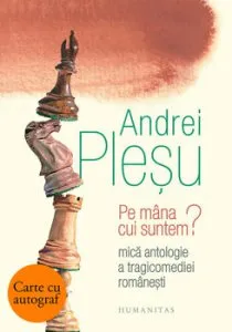 Pe mana cui suntem? - cu autograf de Andrei Plesu