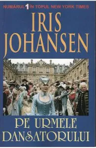 Pe urmele dansatorului de Iris Johansen