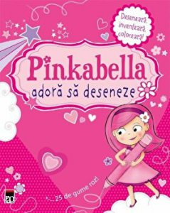 Pinkabella adora sa deseneze. Deseneaza, inventeaza, coloreaza! 25 de gume roz!