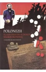 Polonezii in anii celui de-al doilea razboi mondial. Culegere de documente de Anatol Petrencu