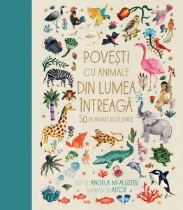 Povesti cu animale din lumea intreaga de Angela Mcallister