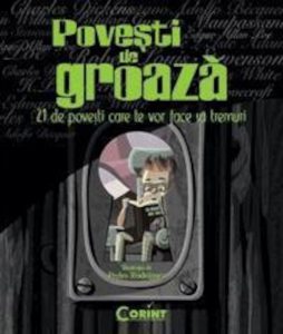 Povesti de groaza. 21 de povesti care te vor face sa tremuri