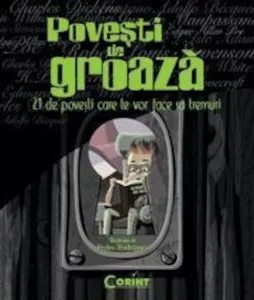 Povesti de groaza. 21 de povesti care te vor face sa tremuri