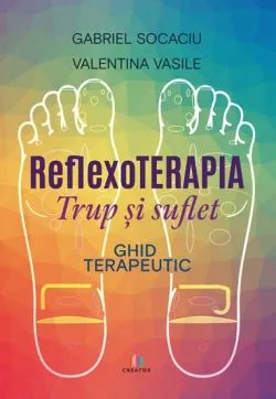 Reflexoterapia trup si suflet de Gabriel Socaciu