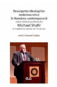 Resurgenta ideologiilor nedemocratice in Romania contemporana