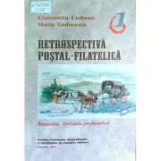 Retrospectiva postal-filatelica, vol. I de Constantin Ciobanu