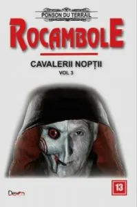 Rocambole 13 - Cavalerii noptii 3 de Ponson du Terrail