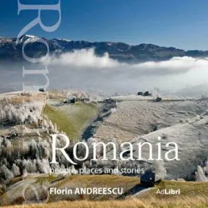 Romania. Oameni, locuri si istorii (format mic) de Mariana Pascaru