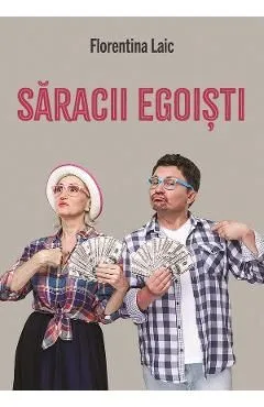 Saracii egoisti de Florentina Laic
