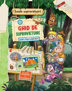 Scoala supravietuirii. Ghid de supravietuire prntru tinerii supravietuitori