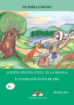 Scrieri pentru copii de la bunica 8: Vulpea pacalita de urs de Victoria Furcoiu