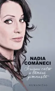 Scrisori catre o tanara gimnasta. Editia a II-a de Nadia Comaneci