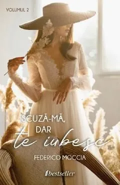 Scuza-ma, dar te iubesc Vol.2 de Federico Moccia