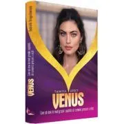 Tainicul efect VENUS. Cum sa devii in mod gradat capabila sa comunici precum o zeita de Gabriela Dragosloveanu